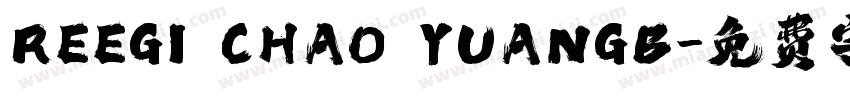 REEGI CHAO YUANGB字体转换